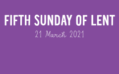 Fifth Sunday of Lent, 21 March 2021